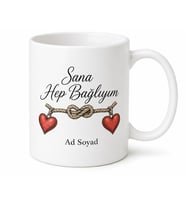 Sana Hep Bağlıyım Düğüm İp Kalp Sadakat Yemini Romantik Kupa Bardak Hediye