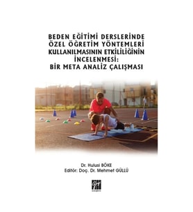 Beden Eğitimi Derslerinde Özel Öğretim Yöntemleri Kullanılmasının Etkililiğinin İncelenmesi: Bir Met
