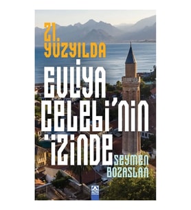 21. Yüzyılda Evliya Çelebi’nin İzinde