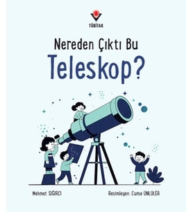 Nereden Çıktı Bu Teleskop?