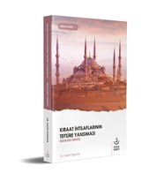 KIRAAT İHTİLAFLARININ TEFSİRE YANSIMASI EBUSSUUD ÖRNEĞİ
