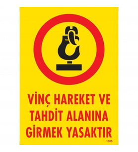 Vinç Hareket Ve Tahdit Alanına Girmek Yasaktır Levhası 25x35 KOD:1305