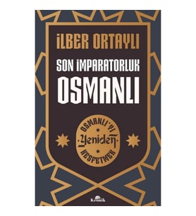 Son İmparatorluk Osmanlı - Osmanlı’yı Yeniden Keşfetmek 2