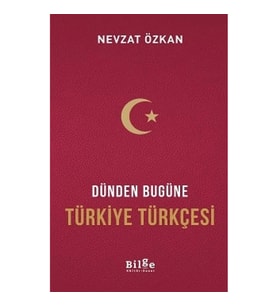 Dünden Bugüne Türkiye Türkçesi