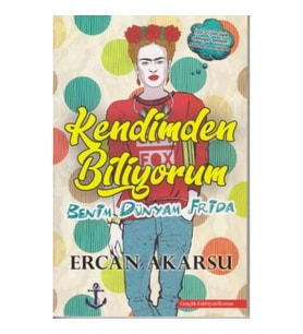 Kendimden Biliyorum Benim Dünyam Frida