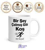 Bir Şey Çalmış Gibi Koş Kupa Bardak Hediye