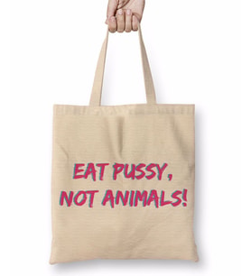 Eat Pussy Not Animals Bez Çanta Uzun Saplı