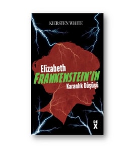 Elizabeth Frankenstein’ın Karanlık Düşüşü