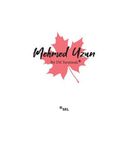 Bir Dil Yaratmak - Mehmed Uzun