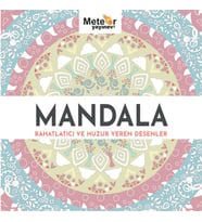Mandala - Rahatlatıcı ve Huzur Veren Desenler