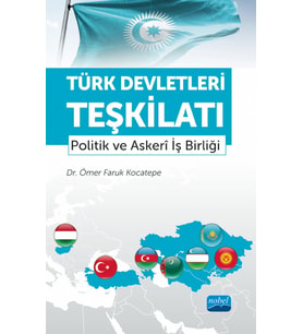 TÜRK DEVLETLERİ TEŞKİLATI - Politik ve Askerî İş Birliği
