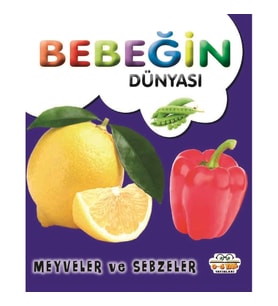 Bebeğin Dünyası - Meyveler ve Sebzeler