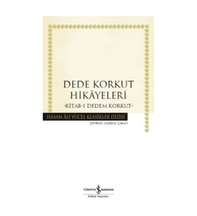 Dede Korkut Hikayeleri - Kitab-ı Dedem Korkut Kolektif