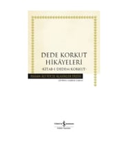 Dede Korkut Hikayeleri - Kitab-ı Dedem Korkut Kolektif
