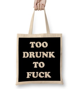 Too Drunk To Fuck Bez Çanta Uzun Saplı