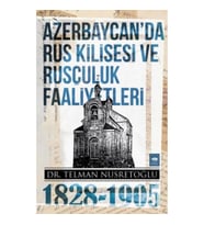 Azerbaycan'da Rus Kilisesi ve Rusçuluk Faaliyetleri (1828-1905)