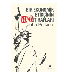 Bir Ekonomik Tetikçinin Yeni İtirafları