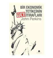 Bir Ekonomik Tetikçinin Yeni İtirafları