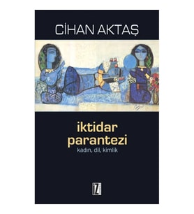 İktidar Parantezi  Kadın, Dil, Kimlik