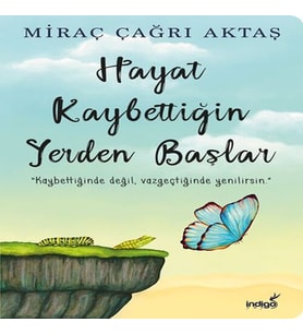 Hayat Kaybettiğin Yerden Başlar