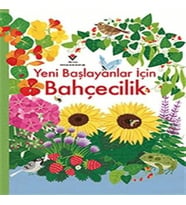 Yeni Başlayanlar İçin Bahçecilik