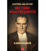 Atatürk Anlatıyor - Biz Türk Milliyetçisiyiz/