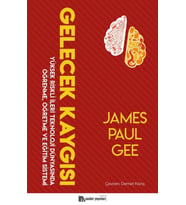 Gelecek Kaygısı - James Paul Gee