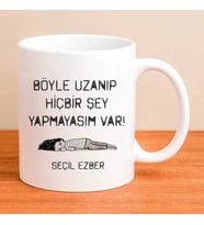 Kişiye Özel Kupa Böyle Uzanıp Hiçbir Şey Yapmayasım Var