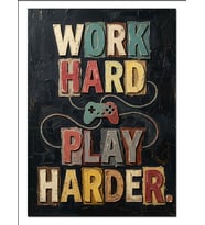 Work Hard Play Harder Oyun Afişi Dekoratif Kanvas - Mdf Ahşap Tablo
