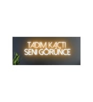 Tadım Kaçtı Seni Görünce Yazılı Neon Tabela