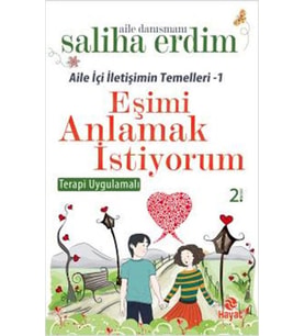 Eşimi Anlamak İstiyorum / Aile İçi İletişimin Temelleri 1