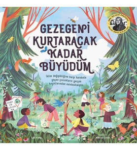 Gezegeni Kurtaracak Kadar Büyüdüm