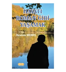 Hayatı Roman Gibi Yaşamak