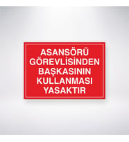 Asansörü Görevlisinden Başkasının Kullanması Yasaktır 21x35 Arkası Yapışkanlı Levha