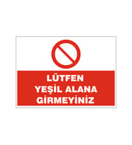 Yeşil alana girmeyiniz, isg uyarı levhası