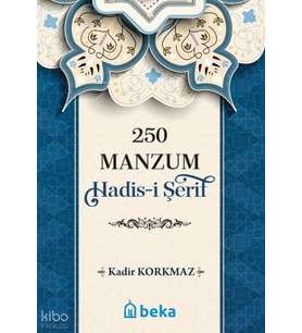 250 Manzum Hadis-i Şerif Beka Yayınları Kadir Korkmaz Kitapları ve Eserleri Beka Kitap