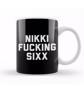 Nikki Fucking Sixx Kupa Bardak Porselen