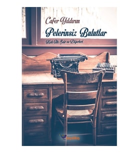 Pelerinsiz Bulutlar Kırk Altı Şair ve Diğerleri