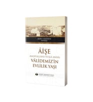 Aişe Validemizin Evlilik Yaşı