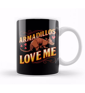 Cute Armadillos Love Me for Armadillo Lovers Kupa Bardak Porselen