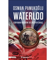 Waterloo Dünyanın Kaderini Değiştiren Savaş Osman Pamukoğlu İnkilap