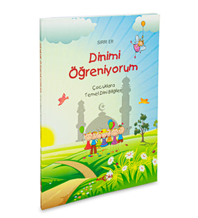 Dinimi Öğreniyorum - Çocuklara Temel Dini Bilgiler - Sırrı Er (Çok Renkli)