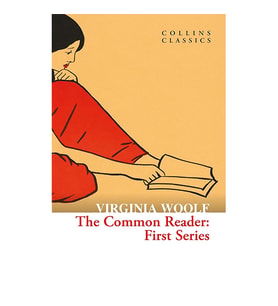 The Common Reader: First Series (Collins C)