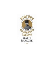 Atatürk ve Demokratik Türkiye Halil İnalcık Kronik Kitap