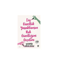 Dış Güzellik Yasaklansın Ruh Güzelliğine Geçelim Yasemin Sakallıoğlu Sahi Kitap