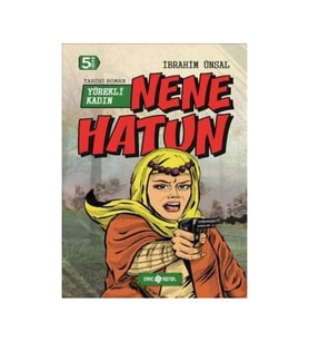 Yürekli Kadın Nene Hatun - İbrahim Ünsal - Genç Hayat Yayınları