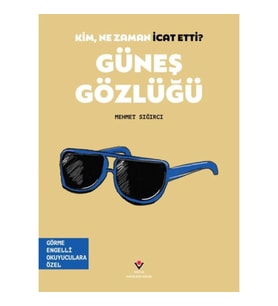 Kim, Ne Zaman İcat Etti? Güneş Gözlüğü