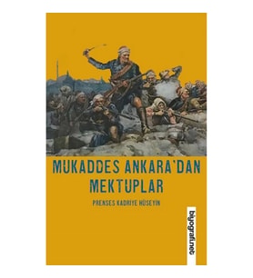 Mukaddes Ankara'dan Mektuplar
