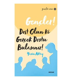 Gençler, Dost Olun Ki, GerçekDostu Bulasınız! - Gençlik Serisi 13