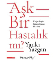 Aşk Bir Hastalık Mı?